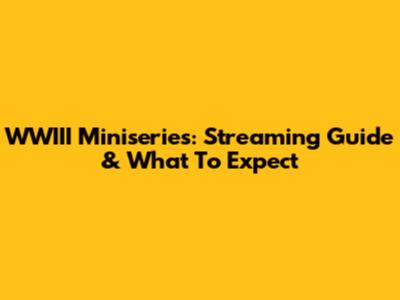 WWIII Miniseries: Streaming Guide & What To Expect