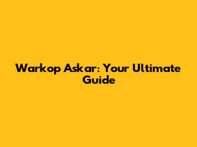 Warkop Askar: Your Ultimate Guide