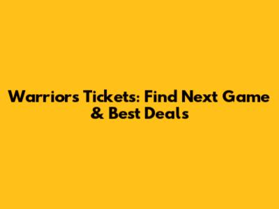 Warriors Tickets: Find Next Game & Best Deals