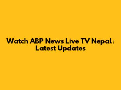 Watch ABP News Live TV Nepal: Latest Updates