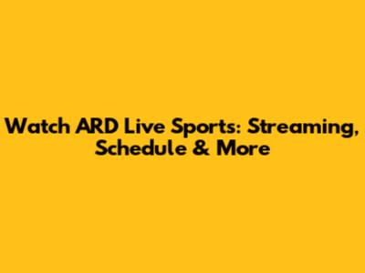 Watch ARD Live Sports: Streaming, Schedule & More