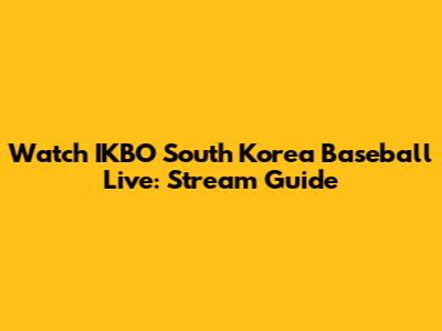 Watch IKBO South Korea Baseball Live: Stream Guide
