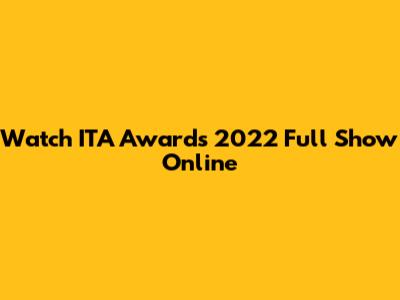 Watch ITA Awards 2022 Full Show Online