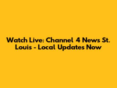 Watch Live: Channel 4 News St. Louis - Local Updates Now