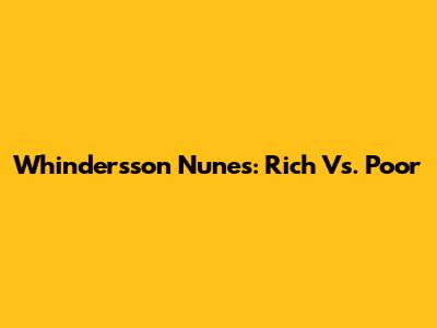 Whindersson Nunes: Rich Vs. Poor