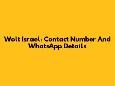 Wolt Israel: Contact Number And WhatsApp Details