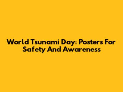 World Tsunami Day: Posters For Safety And Awareness