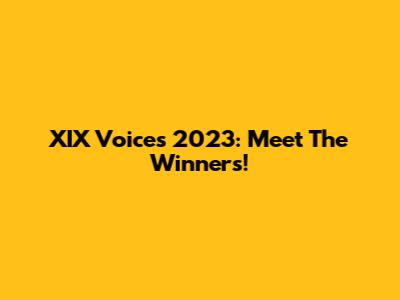 XIX Voices 2023: Meet The Winners!