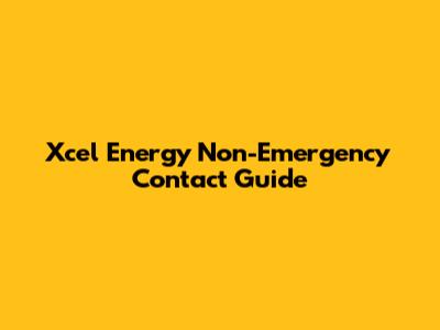 Xcel Energy Non-Emergency Contact Guide