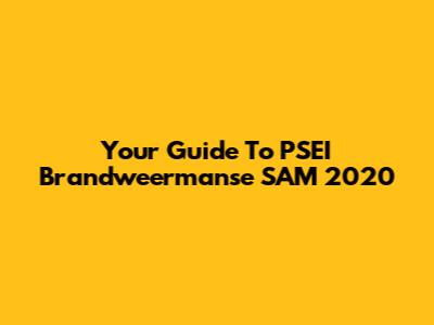 Your Guide To PSEI Brandweermanse SAM 2020