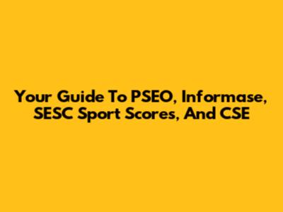 Your Guide To PSEO, Informase, SESC Sport Scores, And CSE