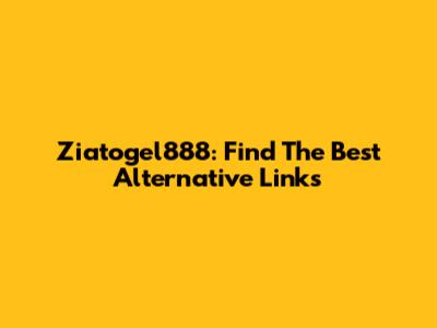 Ziatogel888: Find The Best Alternative Links