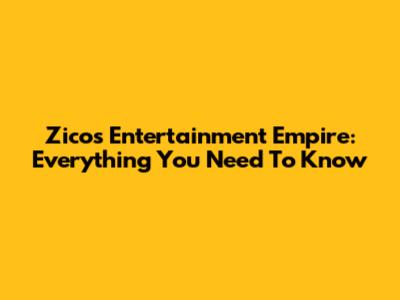 Zico's Entertainment Empire: Everything You Need To Know