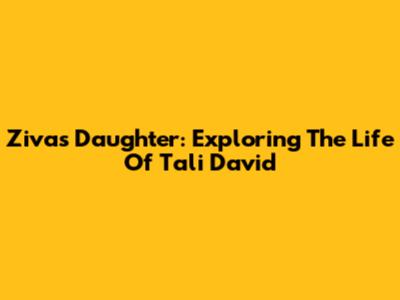 Ziva's Daughter: Exploring The Life Of Tali David