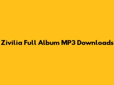 Zivilia Full Album MP3 Downloads
