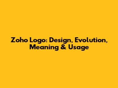 Zoho Logo: Design, Evolution, Meaning & Usage