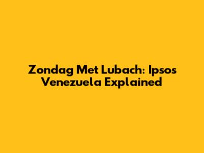 Zondag Met Lubach: Ipsos Venezuela Explained