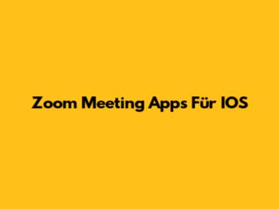 Zoom Meeting Apps Für IOS