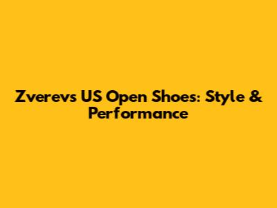 Zverev's US Open Shoes: Style & Performance