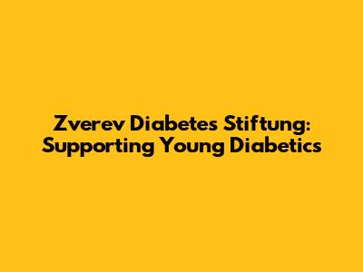 Zverev Diabetes Stiftung: Supporting Young Diabetics
